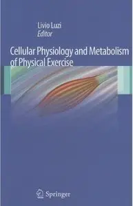 Cellular Physiology and Metabolism of Physical Exercise (repost)