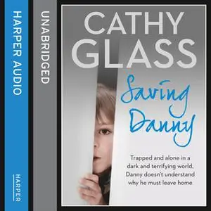 «Saving Danny» by Cathy Glass