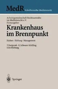 Krankenhaus im Brennpunkt: Risiken — Haftung — Management