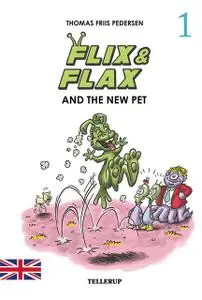 «Flix & Flax #1: Flix & Flax and the New Pet» by Thomas Friis Pedersen