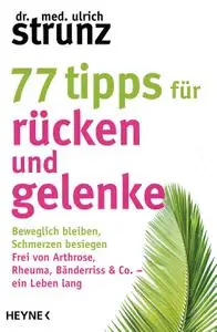 Ulrich Strunz - 77 Tipps für Rücken und Gelenke