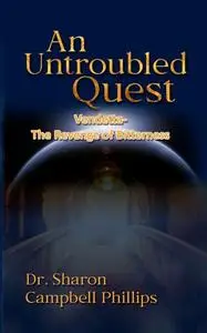 «An Untroubled Quest» by Sharon Campbell Phillips