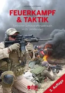 Feuerkampf und Taktik: Taktischer Schusswaffengebrauch im 21. Jahrhundert (repost)