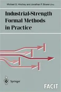 Industrial-Strength Formal Methods in Practice