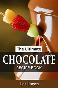 The Ultimate CHOCOLATE RECIPE BOOK