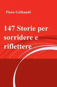 147 Storie per sorridere e riflettere