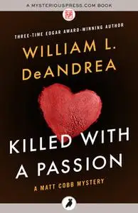 «Killed with a Passion» by William L. DeAndrea