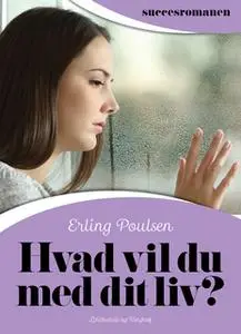 «Hvad vil du med dit liv?» by Erling Poulsen