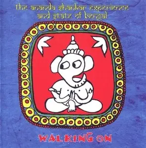 Ananda Shankar Experience and State of Bengal - Walking On (1999)