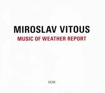 Miroslav Vitous - Music Of Weather Report (2016) {ECM 2364}