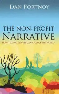 Dan Portnoy - The Non-Profit Narrative: How Telling Stories Can Change the World