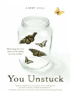 You Unstuck: Mastering the New Rules of Risk-taking in Work and Life (repost)