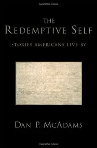 The Redemptive Self: Stories Americans Live By by Dan P. McAdams