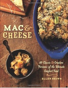 Mac & Cheese: More than 80 Classic and Creative Versions of the Ultimate Comfort Food (repost)