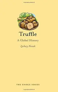 Truffle: A Global History (Reaktion Books - Edible)