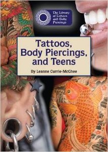 Tattoos, Body Piercings, and Teens (Library of Tattoos and Body Piercings (Reference Point)) by Leanne Currie-McGhee