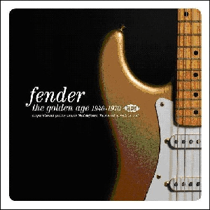 VA - Fender - The Golden Age 1950-1970 (Inspirational Guitar Music That Defined The Sound Of Rock'n'Roll) (2012)