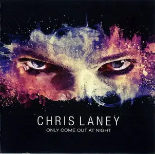 Chris Laney  - Only Come Out At Night (2010)
