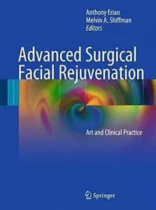 Advanced Surgical Facial Rejuvenation: Art and Clinical Practice