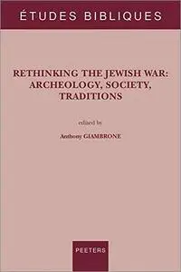 Rethinking the Jewish War: Archeology, Society, Traditions