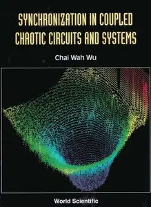 Chai Wah Wu - Synchronization in Coupled Chaotic Circuits & System