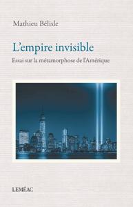 Mathieu Bélisle, "L'empire invisible"