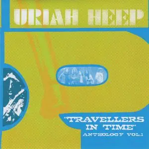 Uriah Heep - Travellers in Time: Anthology, Vol. 1 (1999)