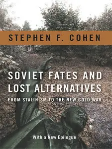 Soviet Fates and Lost Alternatives: From Stalinism to the New Cold War (repost)