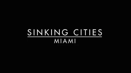PBS - Sinking Cities: Miami (2018)