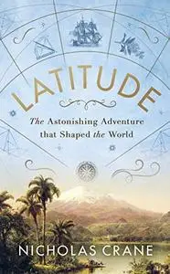 Latitude: The astonishing journey to discover the shape of the earth