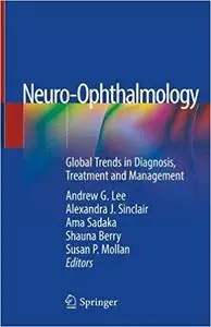 Neuro-Ophthalmology: Global Trends in Diagnosis, Treatment and Management (Repost)