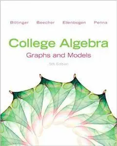 College Algebra: Graphs and Models, 5th Edition