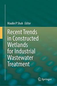 Recent Trends in Constructed Wetlands for Industrial Wastewater Treatment