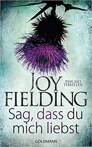 Sag, dass du mich liebst - Joy Fielding