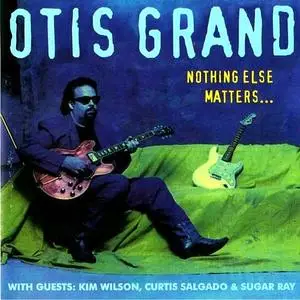 Otis Grand - Nothing Else Matters... (1994) {2003 Sanctuary}