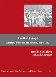 1968 in Europe: A History of Protest and Activism, 1956-1977