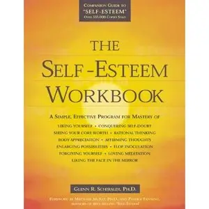 Glenn R. Schiraldi - "The Self-Esteem Workbook"