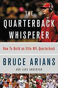 The Quarterback Whisperer: How to Build an Elite NFL Quarterback