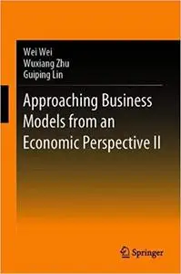Approaching Business Models from an Economic Perspective II