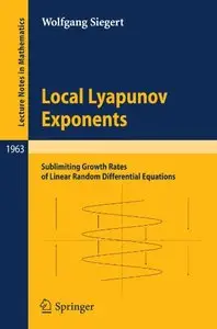 Local Lyapunov Exponents: Sublimiting Growth Rates of Linear Random Differential Equations