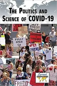 The Politics and Science of COVID-19