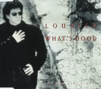 Lou Reed - What's Good (UK CD5) (1992) {Sire/Warner Bros.}