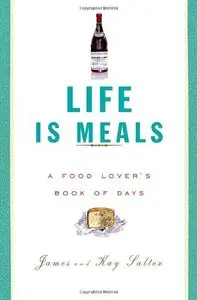 Life Is Meals: A Food Lover's Book of Days 