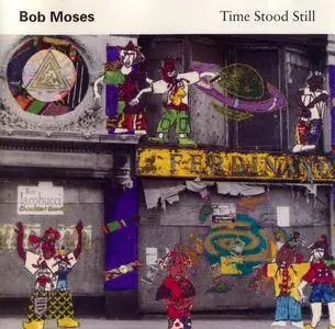 Bob Moses - Time Stood Still (1994) {Gramavision R2 79493}
