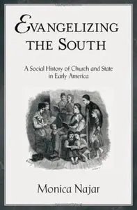 Evangelizing the South: A Social History of Church and State in Early America