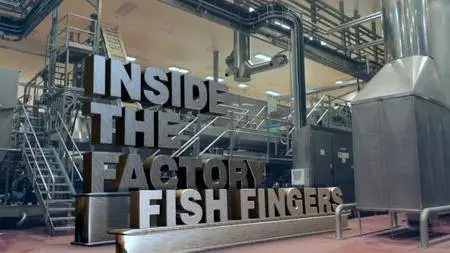 BBC - Inside the Factory: Fish Fingers (2018)