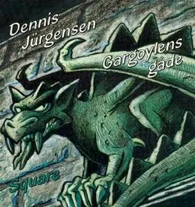 «Gargoylens gåde» by Dennis Jürgensen