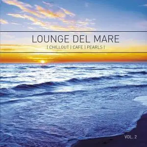V.A. - Lounge Del Mare - Chillout Café Pearls Vol. 1-4 (2007-2010)