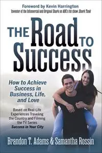 «The Road to Success» by Brandon T. Adams, Samantha Rossin