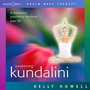 Awakening Kundalini by Kelly Howell